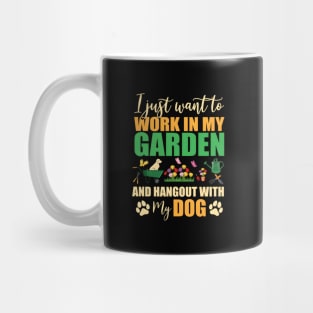 I Just Want To Work In My Garden And Hangout With My Dog Mug